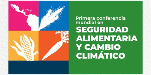 La UASLP será sede de la Primera Conferencia Mundial en Seguridad Alimentaria y Cambio Climático