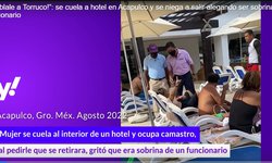 “¡Háblale a Torruco!”: se cuela a hotel en Acapulco y se niega a salir alegando ser sobrina de funcionario